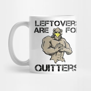 Thanksgiving Turkey Gym Pun Leftovers Are For Quitters Mug